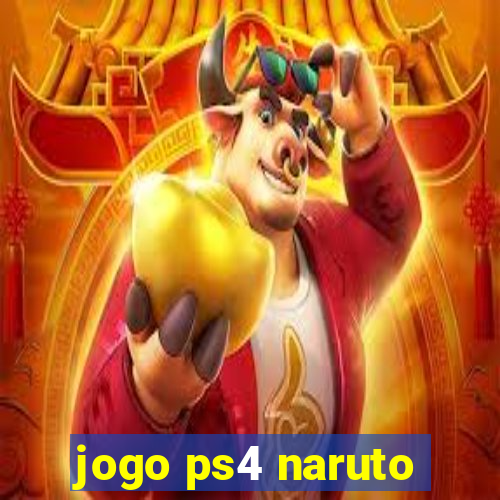 jogo ps4 naruto