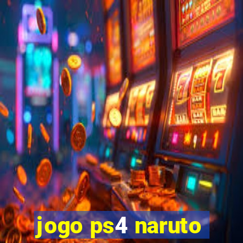 jogo ps4 naruto