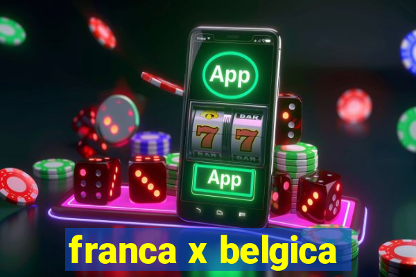 franca x belgica