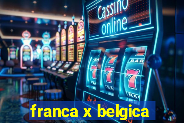 franca x belgica