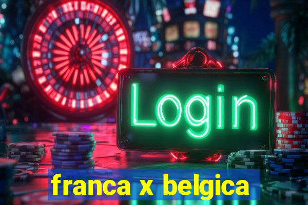 franca x belgica