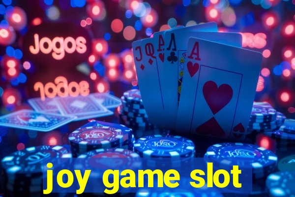 joy game slot