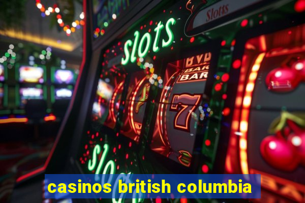 casinos british columbia