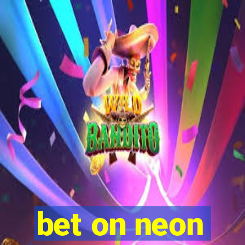 bet on neon