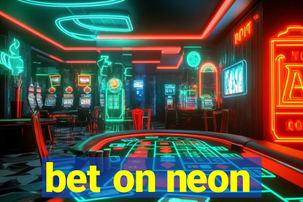 bet on neon