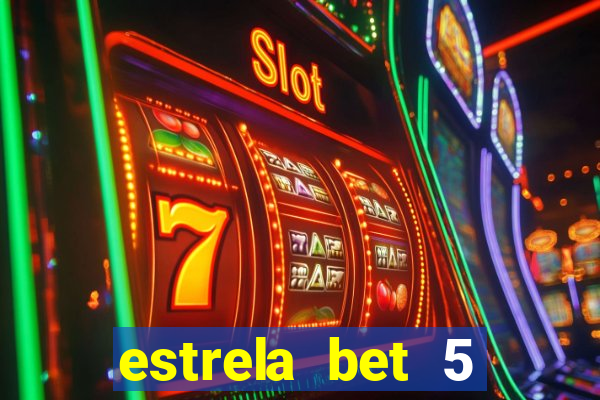 estrela bet 5 reais de bonus