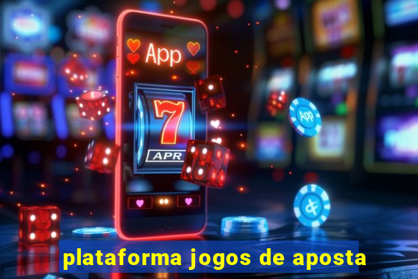 plataforma jogos de aposta