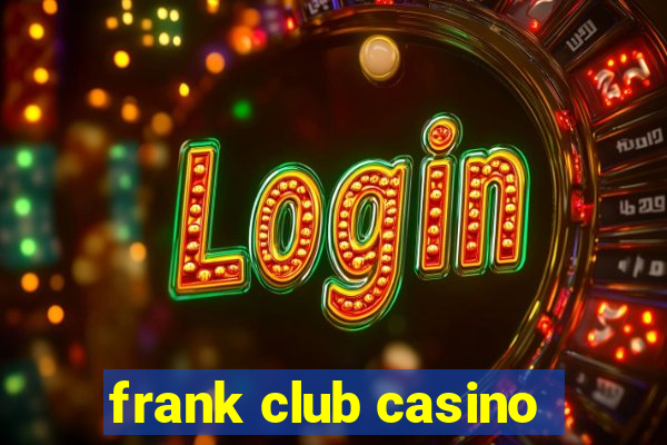 frank club casino