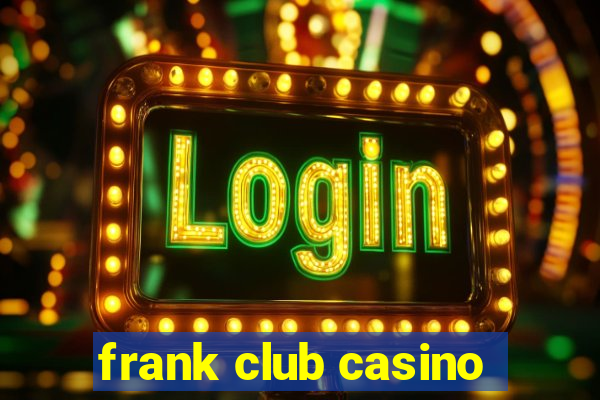 frank club casino