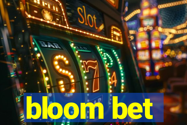 bloom bet