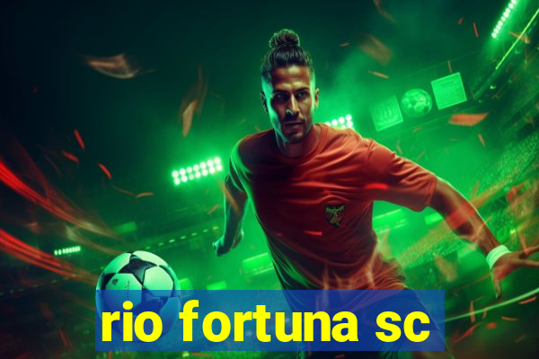 rio fortuna sc