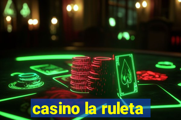 casino la ruleta