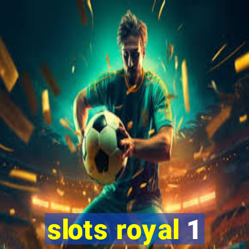 slots royal 1