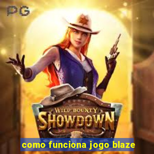 como funciona jogo blaze