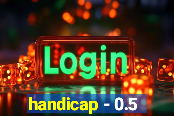 handicap - 0.5