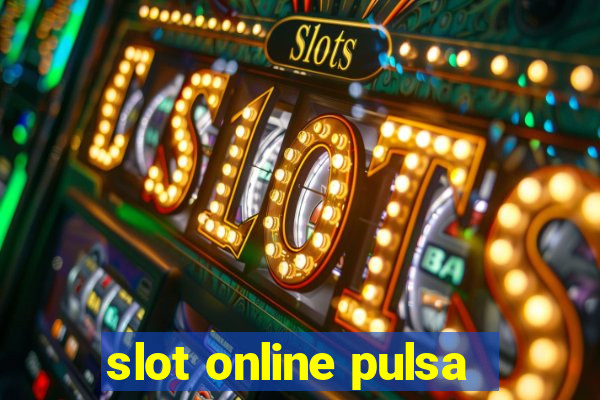 slot online pulsa