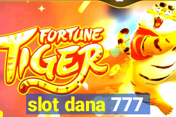 slot dana 777