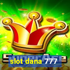 slot dana 777