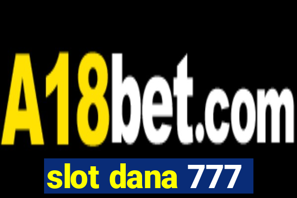 slot dana 777