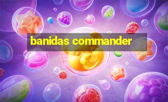 banidas commander