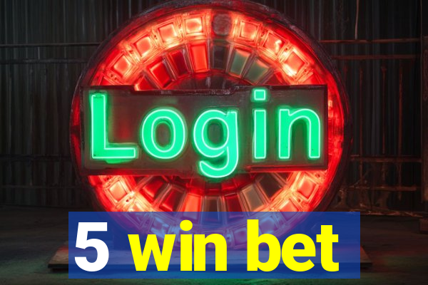 5 win bet