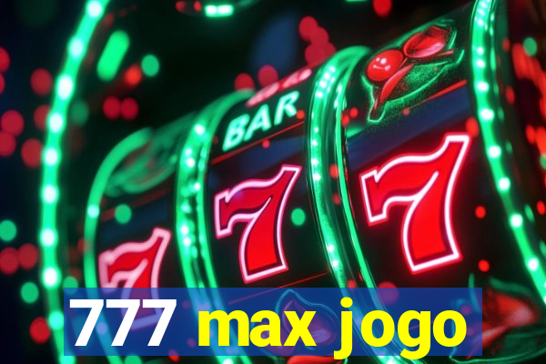 777 max jogo