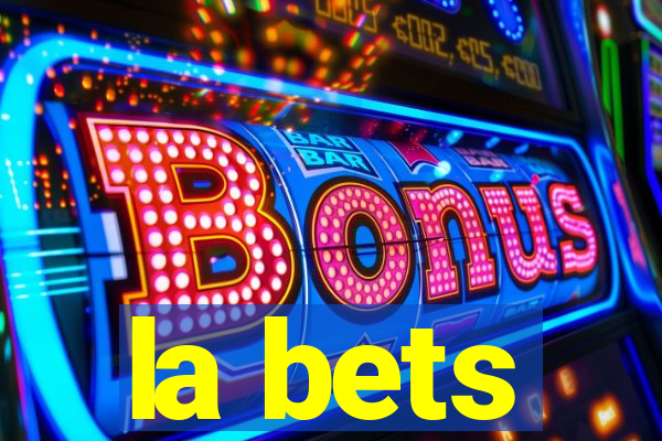 la bets