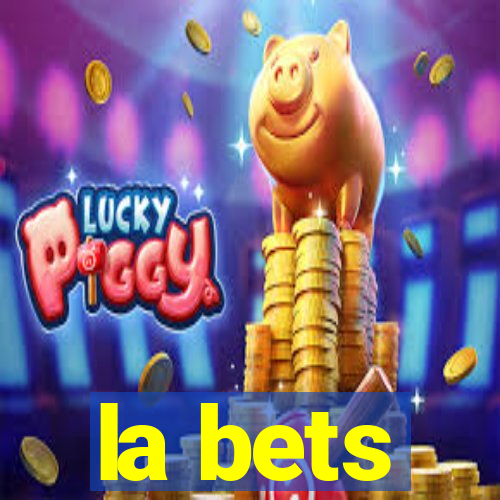 la bets