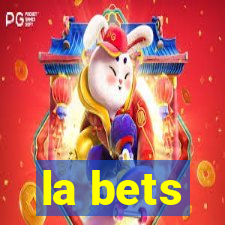 la bets