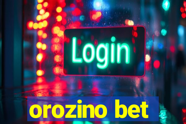 orozino bet