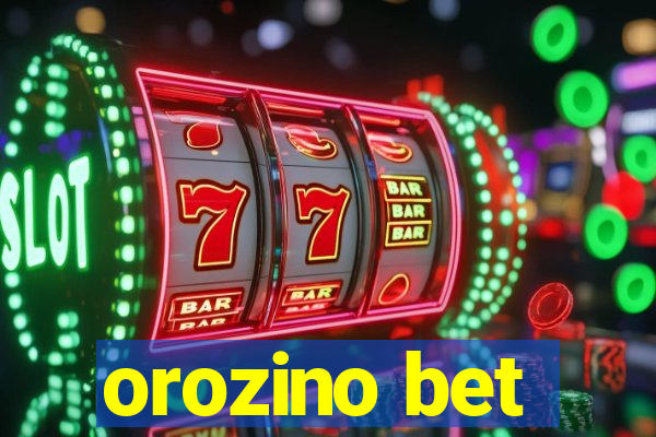 orozino bet