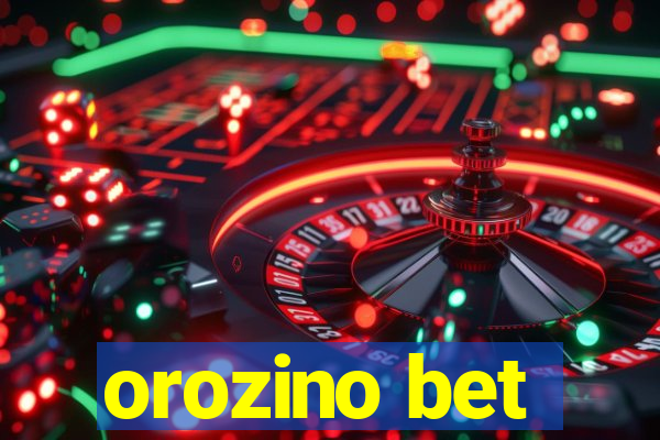 orozino bet