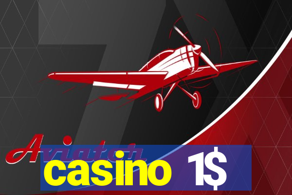 casino 1$