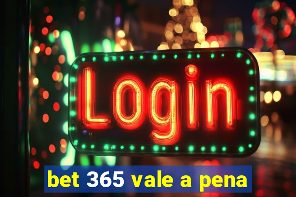 bet 365 vale a pena