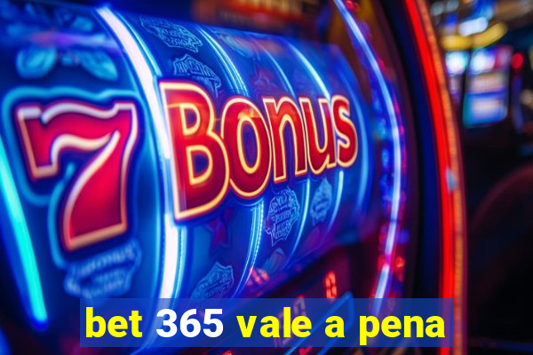 bet 365 vale a pena