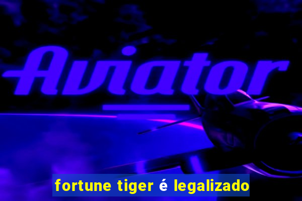 fortune tiger é legalizado