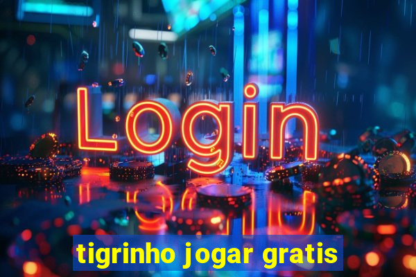 tigrinho jogar gratis