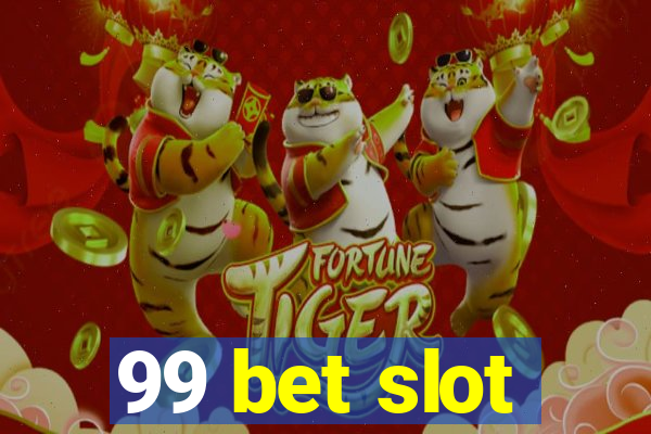 99 bet slot