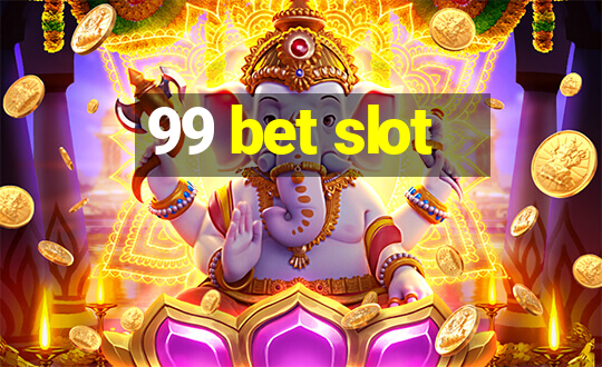 99 bet slot