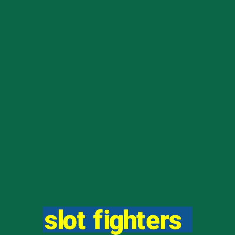 slot fighters