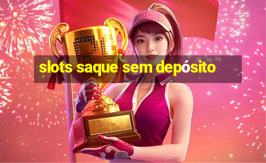 slots saque sem depósito