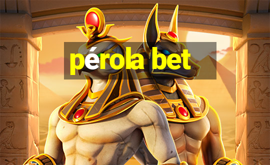 pérola bet