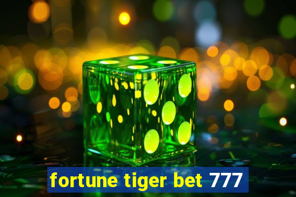 fortune tiger bet 777