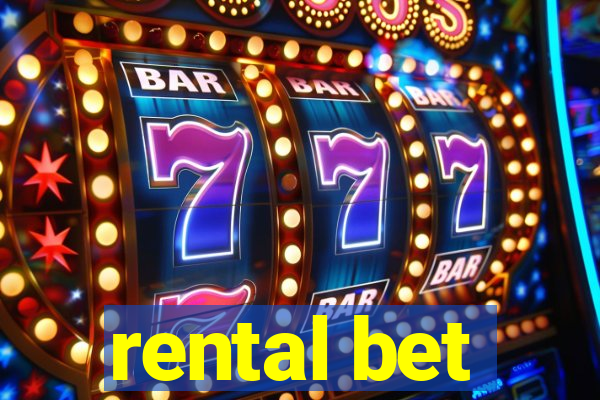 rental bet