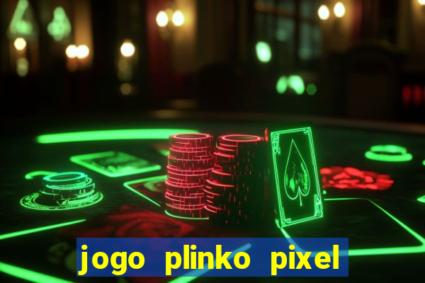 jogo plinko pixel é confiável