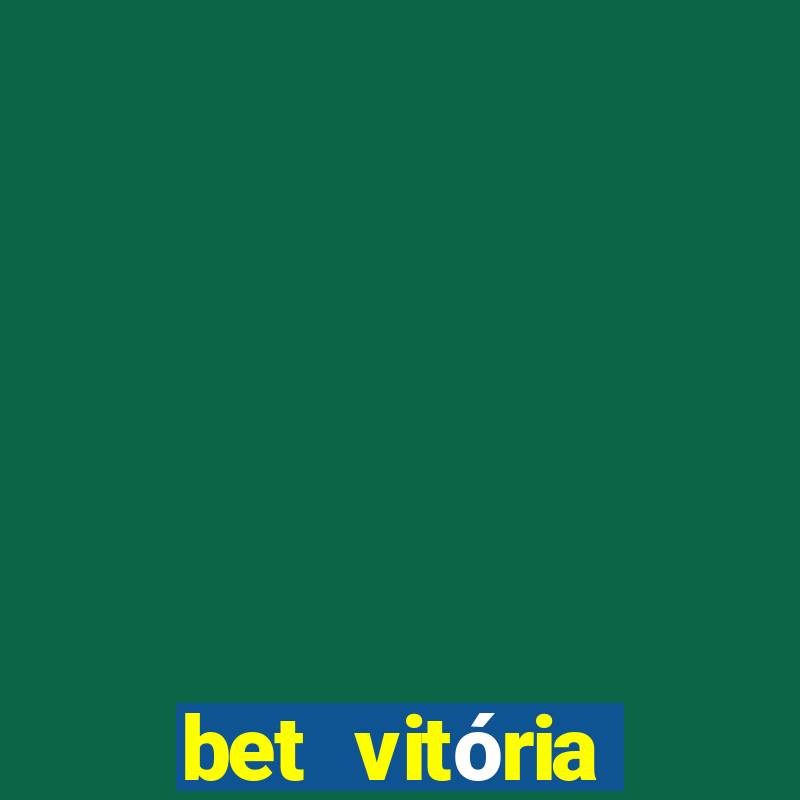 bet vitória apostas online