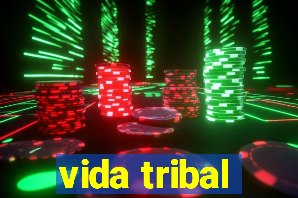 vida tribal