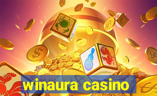 winaura casino