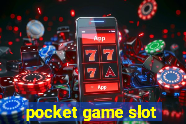 pocket game slot