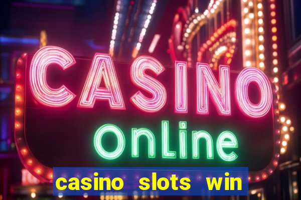 casino slots win real money